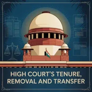 High Court's Tenure, Removal and Transfer